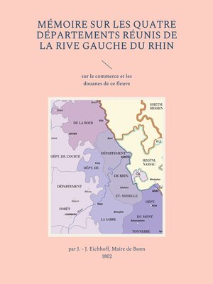 cover image of Mémoire sur les quatre départements réunis de la rive gauche du Rhin